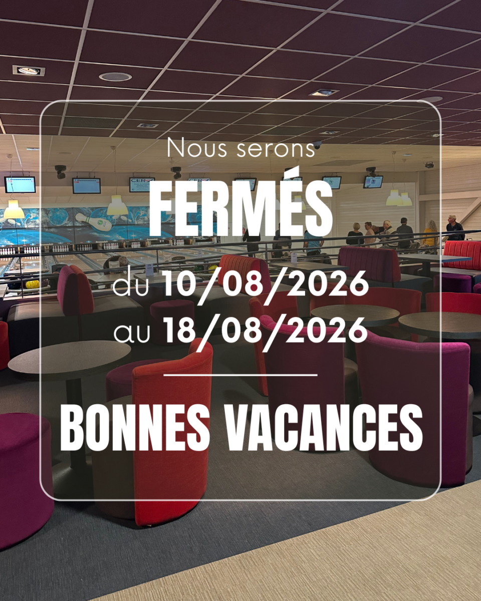 Leden Bowl Bowling Quimperlet Fermeture Estivale
